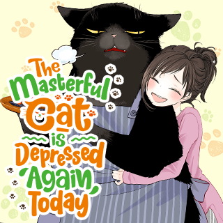 The Masterful Cat is Depressed Again Today