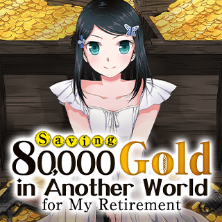 Saving 80,000 Gold in Another World for my Retirement