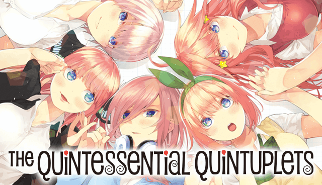 The Quintessential Quintuplets
