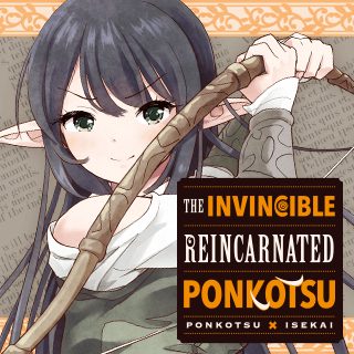 The Invincible Reincarnated Ponkotsu
