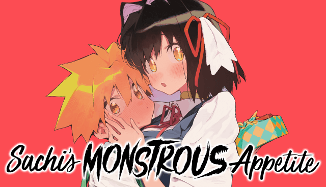 Sachi’s Monstrous Appetite