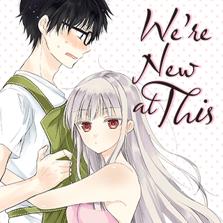 We're New at This