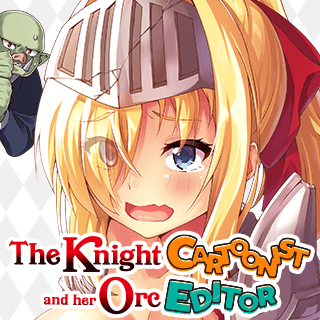 The Knight Cartoonist and Her Orc Editor