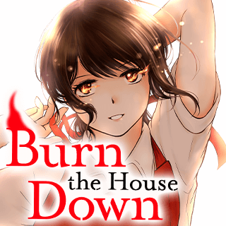 Burn the House Down
