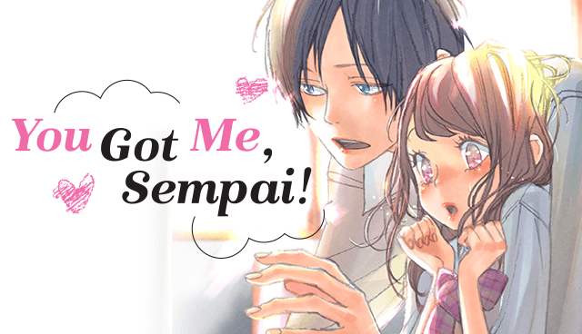 You Got Me, Sempai!