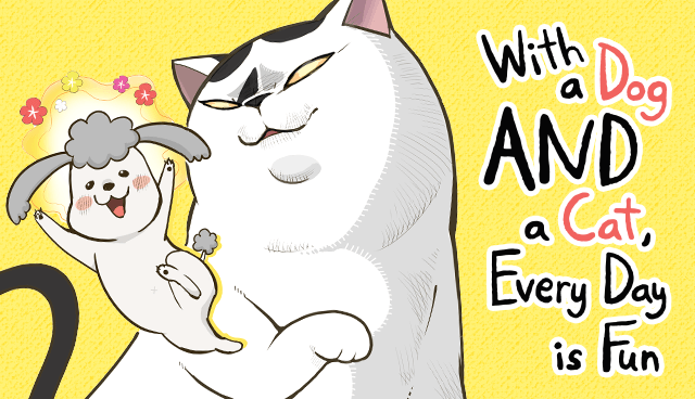 With a Dog and a Cat, Every Day is Fun
