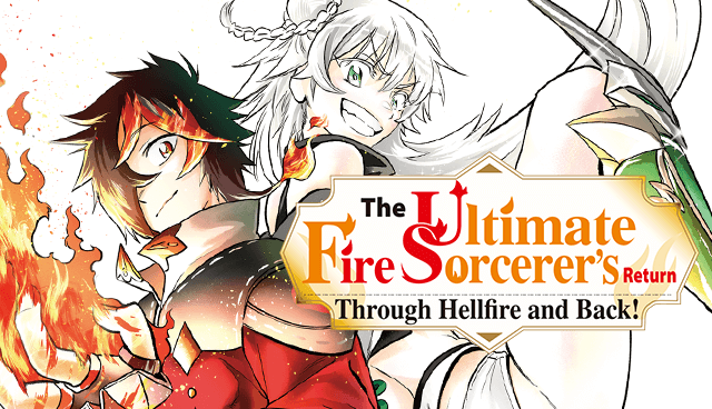 The Ultimate Fire Sorcerer's Return: Through Hellfire and Back!