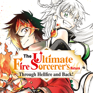 The Ultimate Fire Sorcerer's Return: Through Hellfire and Back!