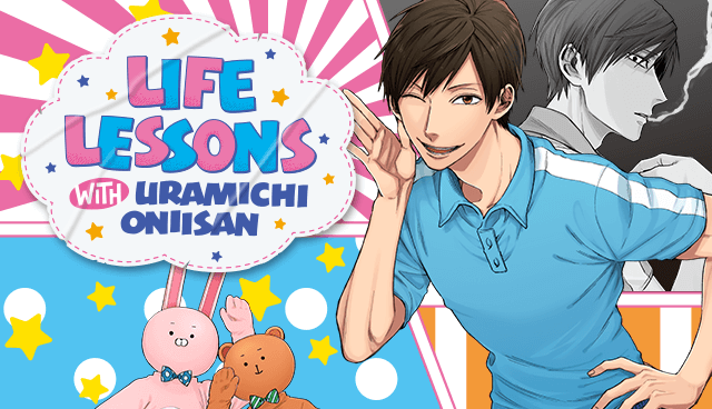 Life Lessons with Uramichi Oniisan