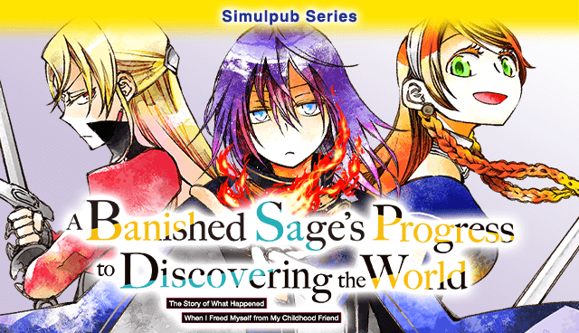 A Banished Sage’s Progress to Discovering the World: The Story of What Happened When I Freed Myself from My Childhood Friend