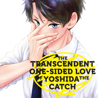 The Transcendent One-Sided Love of Yoshida the Catch