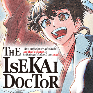 THE ISEKAI DOCTOR　Any sufficiently advanced medical science is indistinguishable from magic.