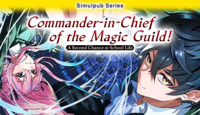 Commander-in-Chief of the Magic Guild!: A Second Chance at School Life