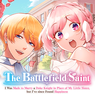 The Battlefield Saint: I Was Made to Marry a Duke Knight in Place of My Little Sister, but I’ve since Found Happiness