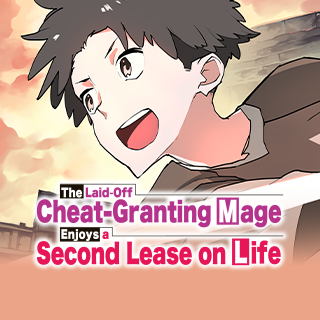 The Laid-Off Cheat-Granting Mage Enjoys a Second Lease on Life
