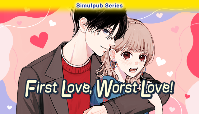 First Love, Worst Love!