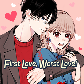 First Love, Worst Love!