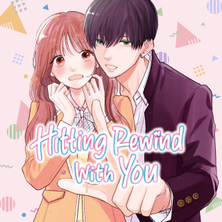 Hitting Rewind With You