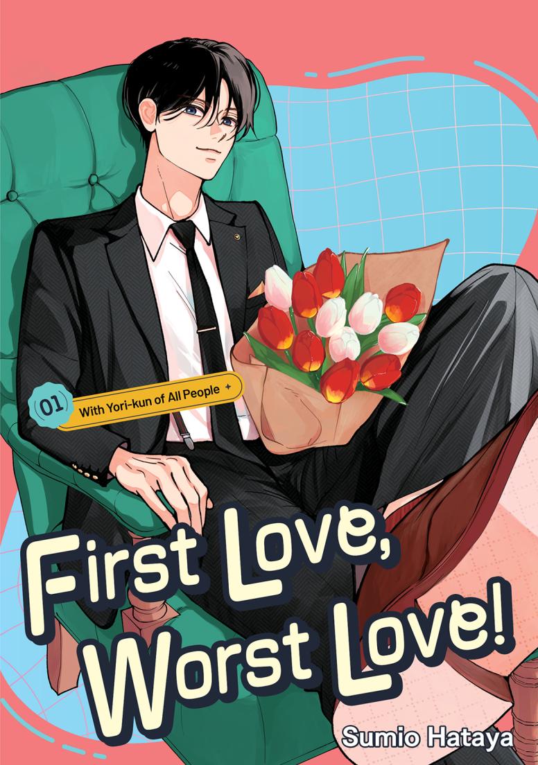 First Love, Worst Love!