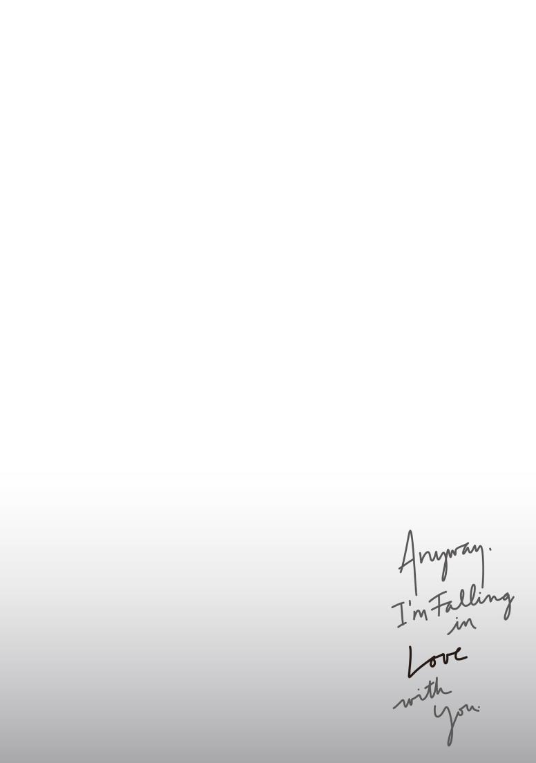 Anyway, I'm Falling in Love with You.